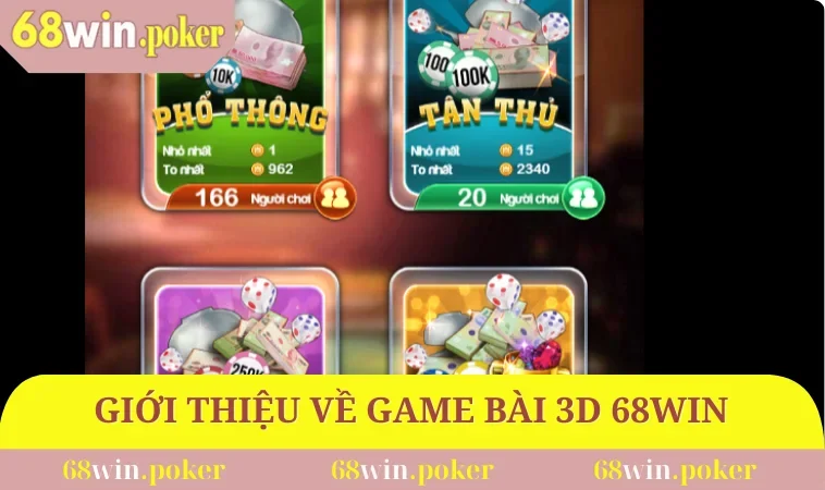 Game bài 3D 68WIN 1 Giới thiệu về game bài 3D 68WIN