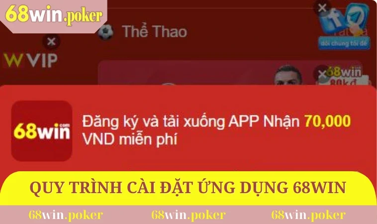 Quy trình cài đặt ứng dụng 68WIN về máy